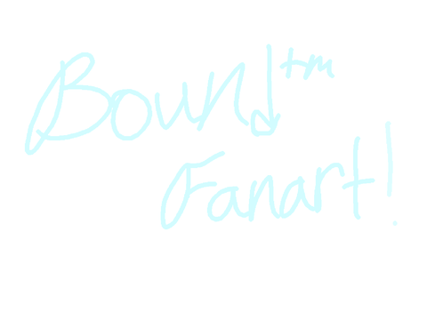 2 Year Bound Fanart!!