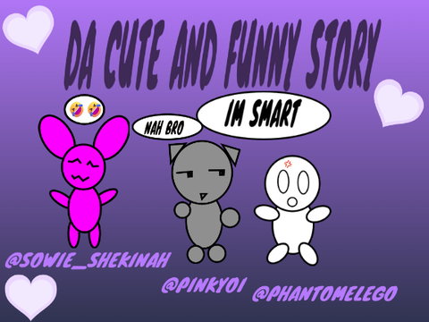 DA CUTE AND FUNNY  coming