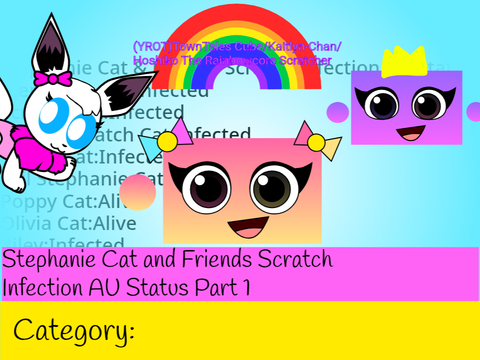 Stephanie Cat and Friends Scratch Infection AU Status Part 1