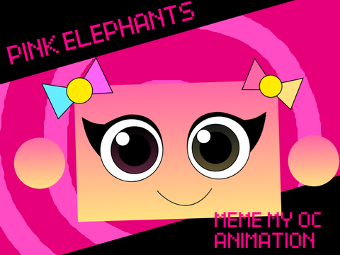 = Pink Elephants = MEME MY OC ANIMATION =