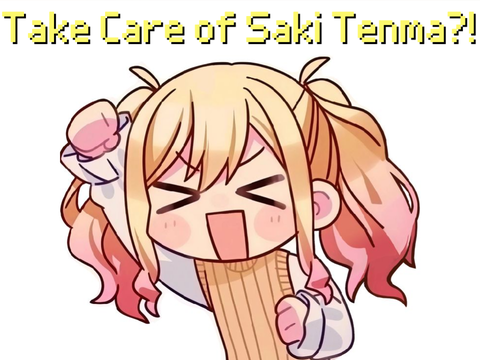 Take care of Saki Tenma?!