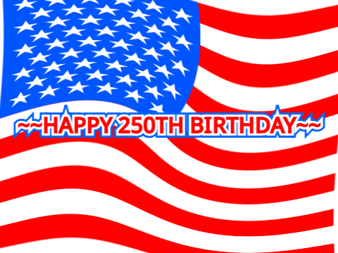 Happy 250th Birthday!
