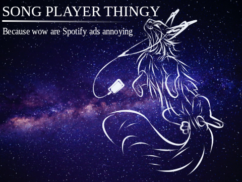 Song Player bc Spotify SUCKS :P