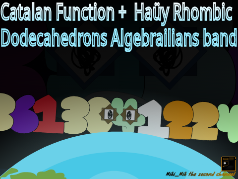 Catalan Function +  Haüy Rhombic Dodecahedrons Algebrailians band