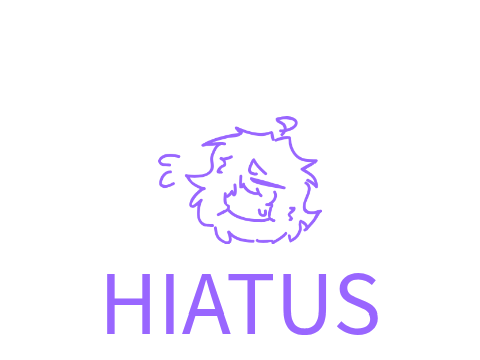【 another hiatus 】