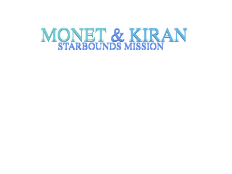 Monet & Kiran Starbound Missions VA auditions