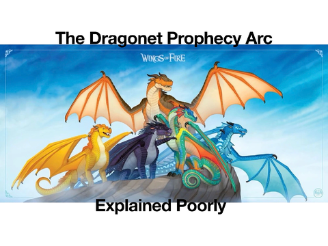 The Dragonet Prophecy Arc explained poorly