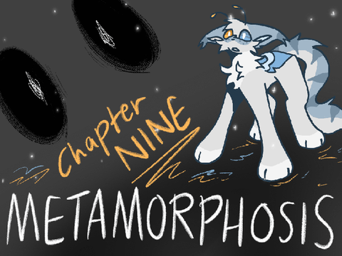 [Re-Upload] Metamorphosis - Chapter 9