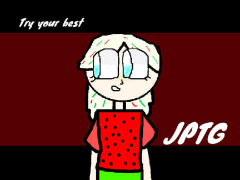 try your best- JPTG meme- Melon
