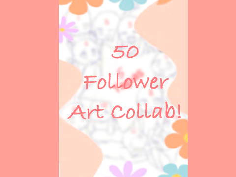 50 Follower Art Collab! remix