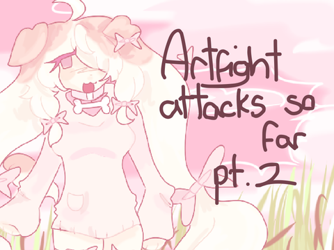 Artfight attacks so far pt.2