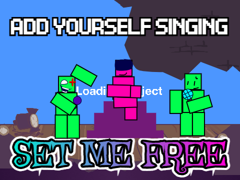 Add yourself singing Set Me Free but its roblox Mix V1.2