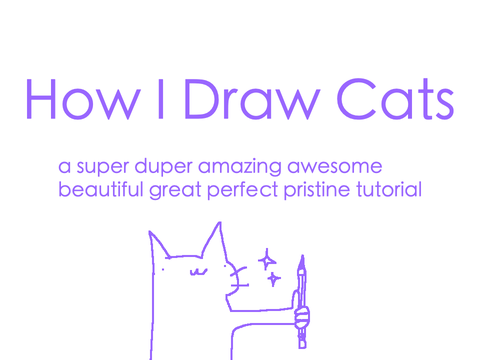 How I Draw Cats : A Super Awesome Tutorial