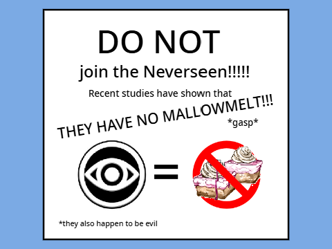 DO NOT JOIN THE NEVERSEEN!!!