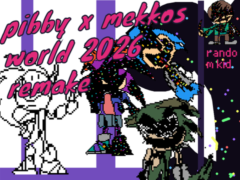 Pibby x mekkos world 2026 remake