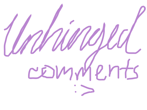 Unhinged comments  
