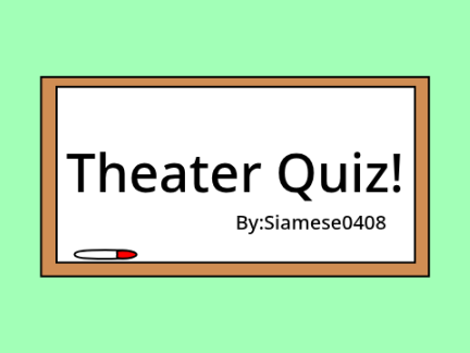 Theater Quiz