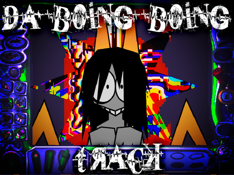 DA BOING BOING TRAK !!!