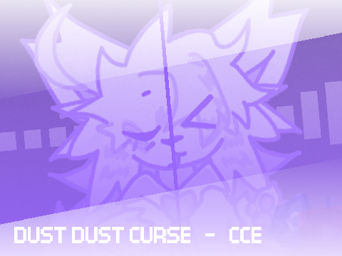 DUST DUST CURSE [] CCE [] Vent