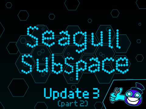 Seagull Subspace - Update 3 (Part 2) (mrperson's tweaks and fixes)
