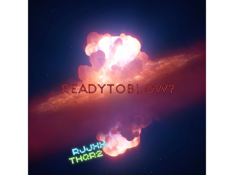 READYTOBLOW? (Official Single from RJJXX and Thqr2)