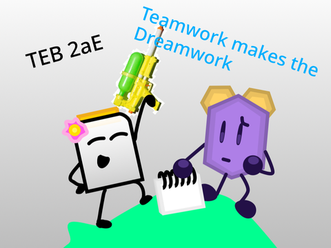 TEB 2aE: Teamwork makes the Dreamwork