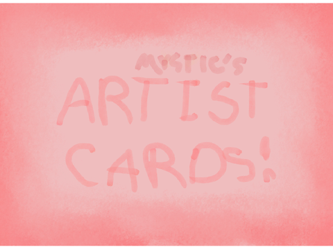 My Artist Cards!