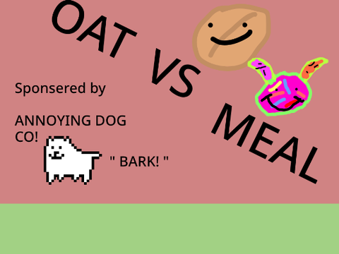 OAT VS MEAL! ( 3 ) remix