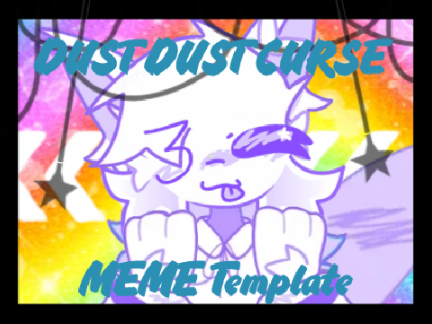 Dust Dust Curse || CCE || Animation Template