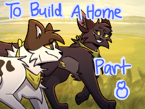 To Build a Home - Part 8