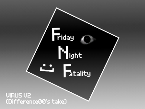 Friday Night Fatality; VIRUS (Difference00's take) V2