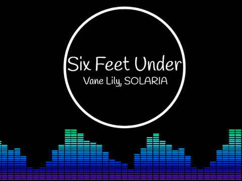 Six Feet Under - Vane Lily, SOLARIA