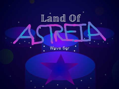 Land Of Astreia - Wave 6 (COLLAB ISLAND).