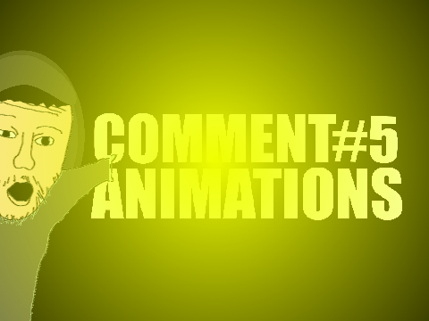 (CLOSED) Comment Animations #5 Submissions