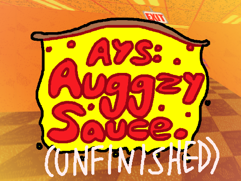 AYS: Auggzy Sauce (UNFINISHED, READ DESC)
