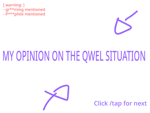 MY OPINION ON THE QWELVER SITUATION 