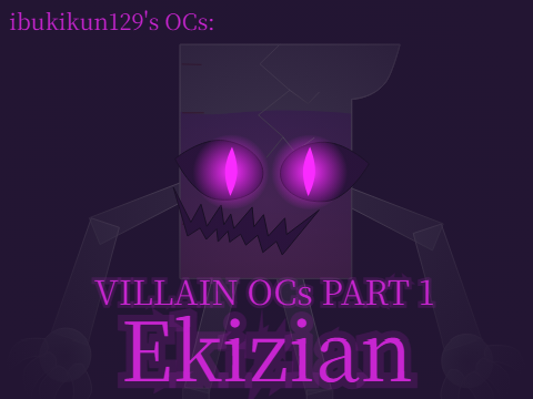 ibukikun129's OCs: Villain OCs Part 1: Ekizian