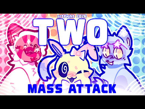 TWO || AF MASS ATTACK