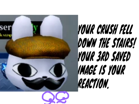 Your crush fell down the stairs! Your 3rd saved image is your reaction. remix remix remix