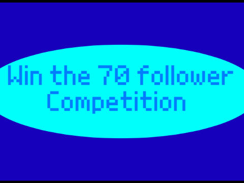 Win The 70 Follower Competition!