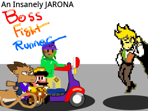 An Insanely JARONA Boss Fight Runner | Version 2.5 (crappy mod lol)