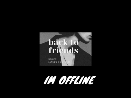 IM ONLINE/ OFFLINE