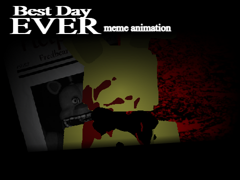 BEST DAY EVER | meme animation -FNAF-