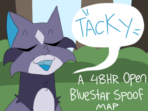 COMPLETE ~TACKY~ An open 48HR Bluestar Spoof map