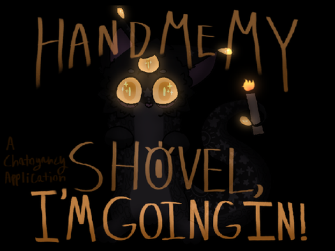 ❝ HAND ME MY SHOVEL , I’M GOING IN ! ❞ ⏾ A Chatoyancy Application