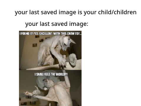 your last saved image is your child/children remix