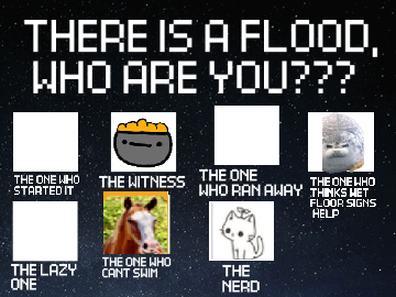THERE IS A FLOOD, WHO ARE YOU??? remix remix remix