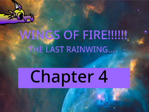Wings of fire the last Rainwing chapter 4