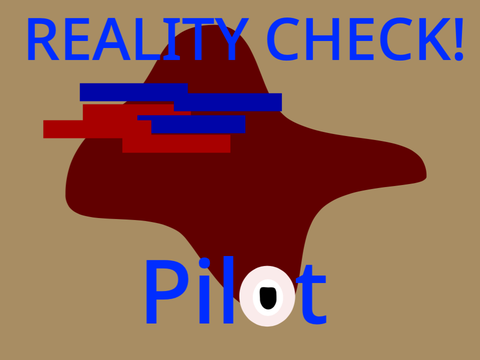 REALITY CHECK! Ep1 - Pilot