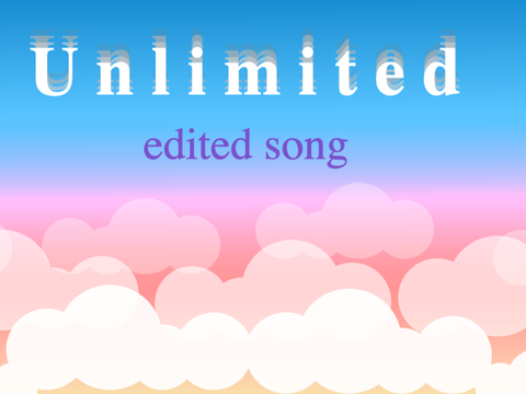 Unlimited - Edited Song